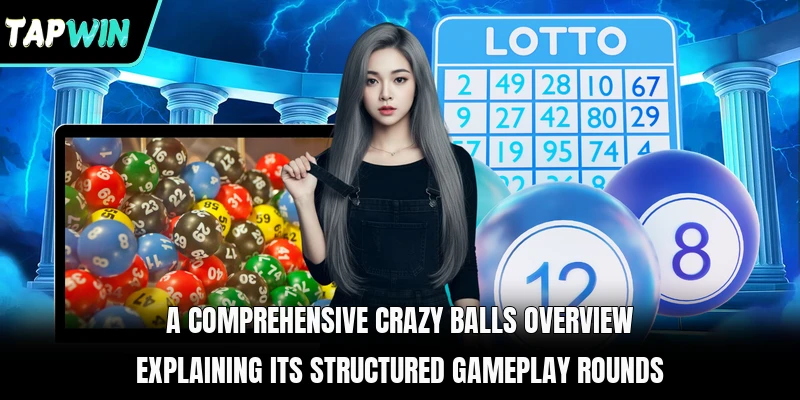 A comprehensive Crazy Balls overview explaining its structured gameplay rounds