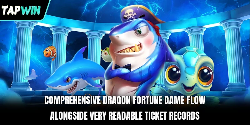 Comprehensive Dragon Fortune game flow alongside very readable ticket records