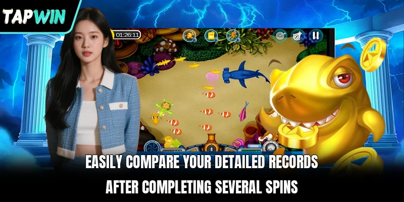 Easily compare your detailed records after completing several spins
