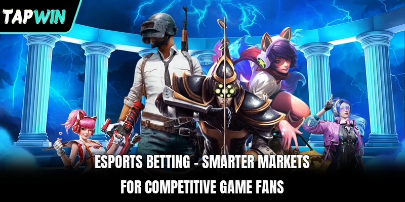 ESports Betting - Smarter Markets For Competitive Game Fans