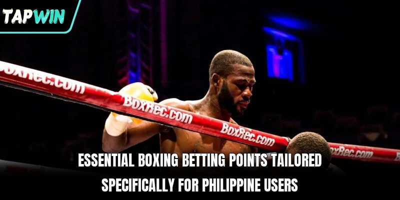Essential Boxing Betting points tailored specifically for Philippine users