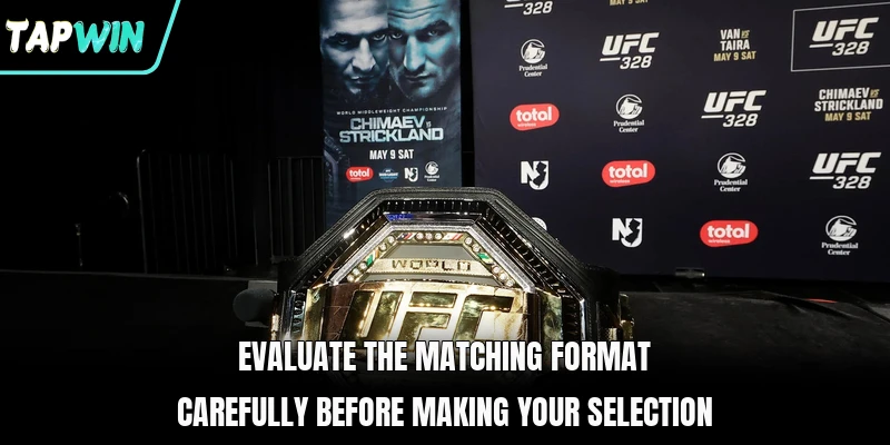 Evaluate the matching format carefully before making your selection