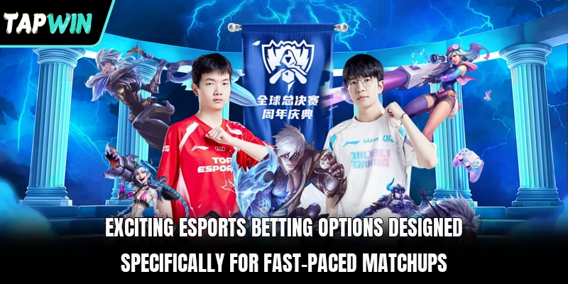 Exciting eSports betting options designed specifically for fast-paced matchups