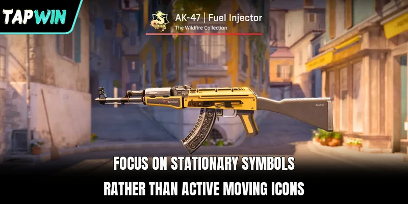 Focus on stationary symbols rather than active moving icons