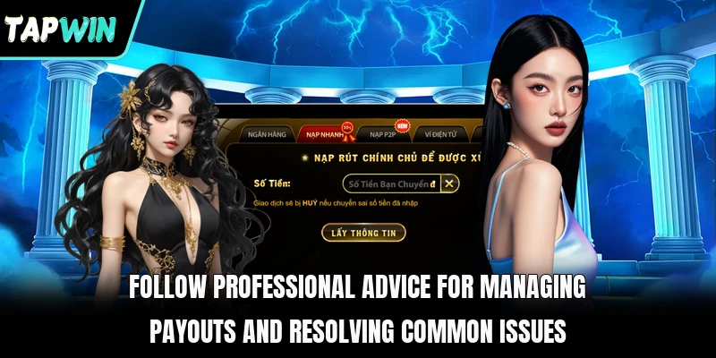 Follow professional advice for managing payouts and resolving common issues