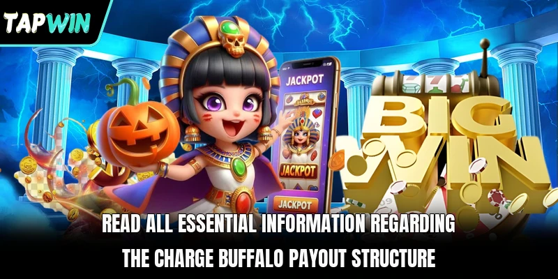 Read all essential information regarding the Charge Buffalo payout structure