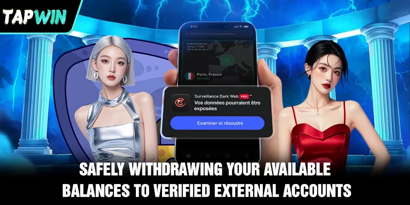 Safely withdrawing your available balances to verified external accounts 