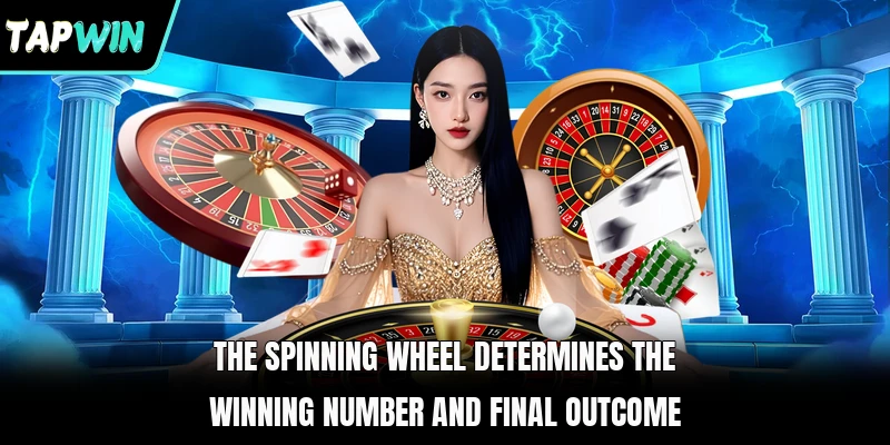 The spinning wheel determines the winning number and final outcome