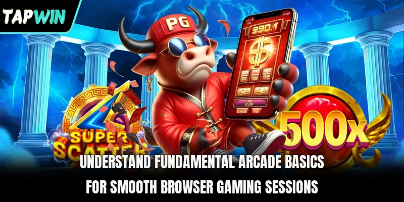 Understand fundamental Arcade basics for smooth browser gaming sessions
